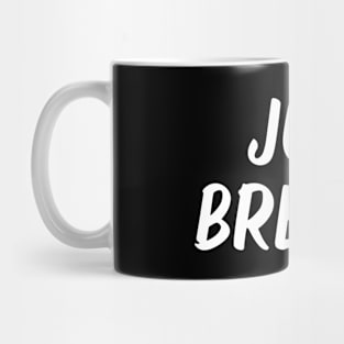 just breathe Mug